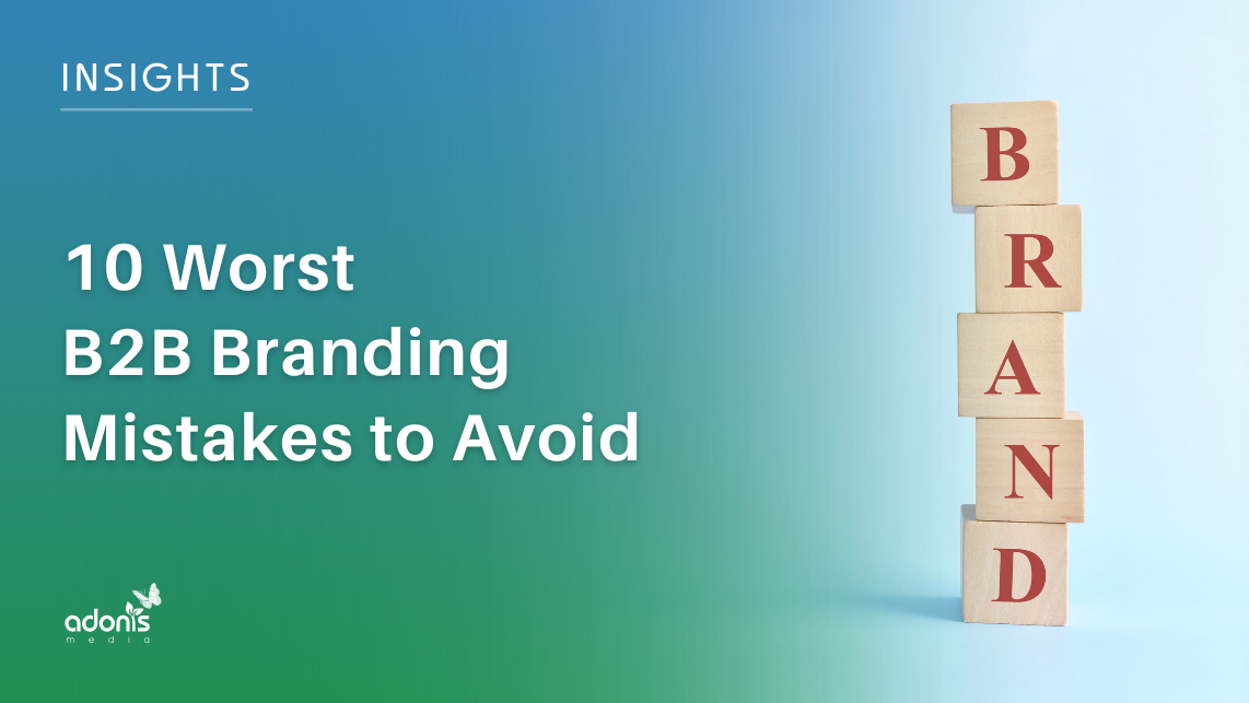 10 Worst B2B Branding Mistakes to Avoid