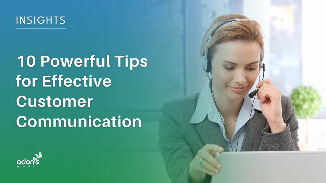 10 Powerful Tips for Effective Customer Communication