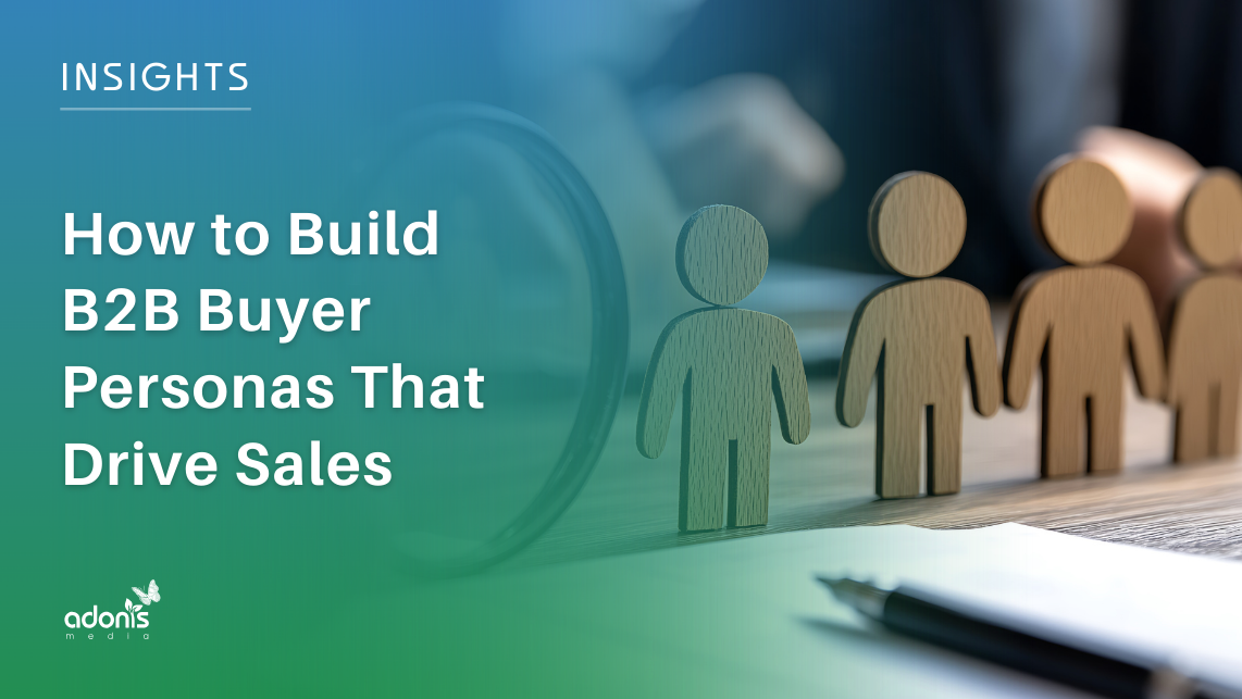 How to Build B2B Buyer Personas That Drive Sales