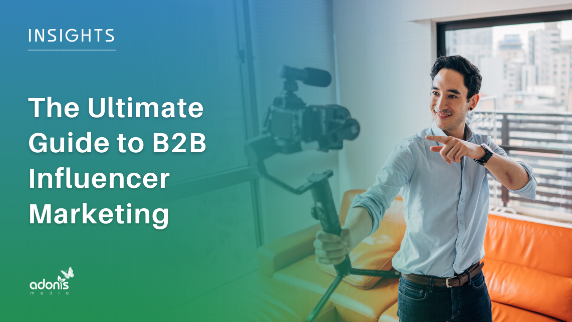 The Ultimate Guide to B2B Influencer Marketing