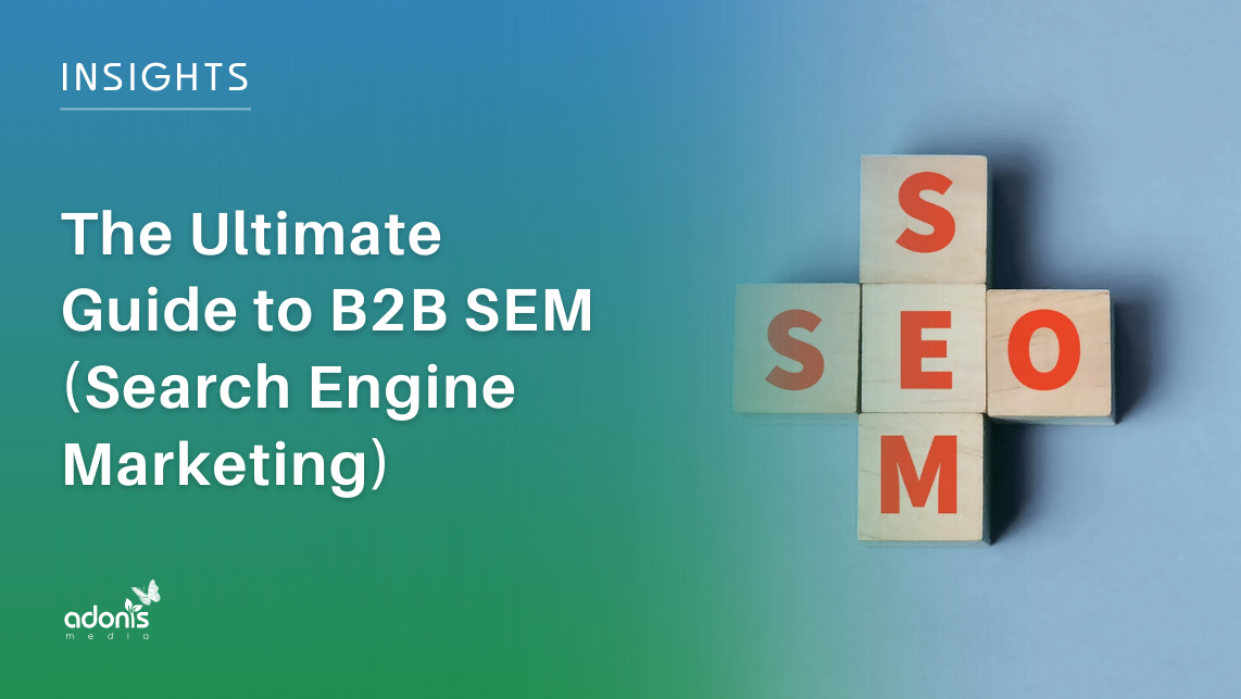 The Ultimate Guide to B2B SEM (Search Engine Marketing)