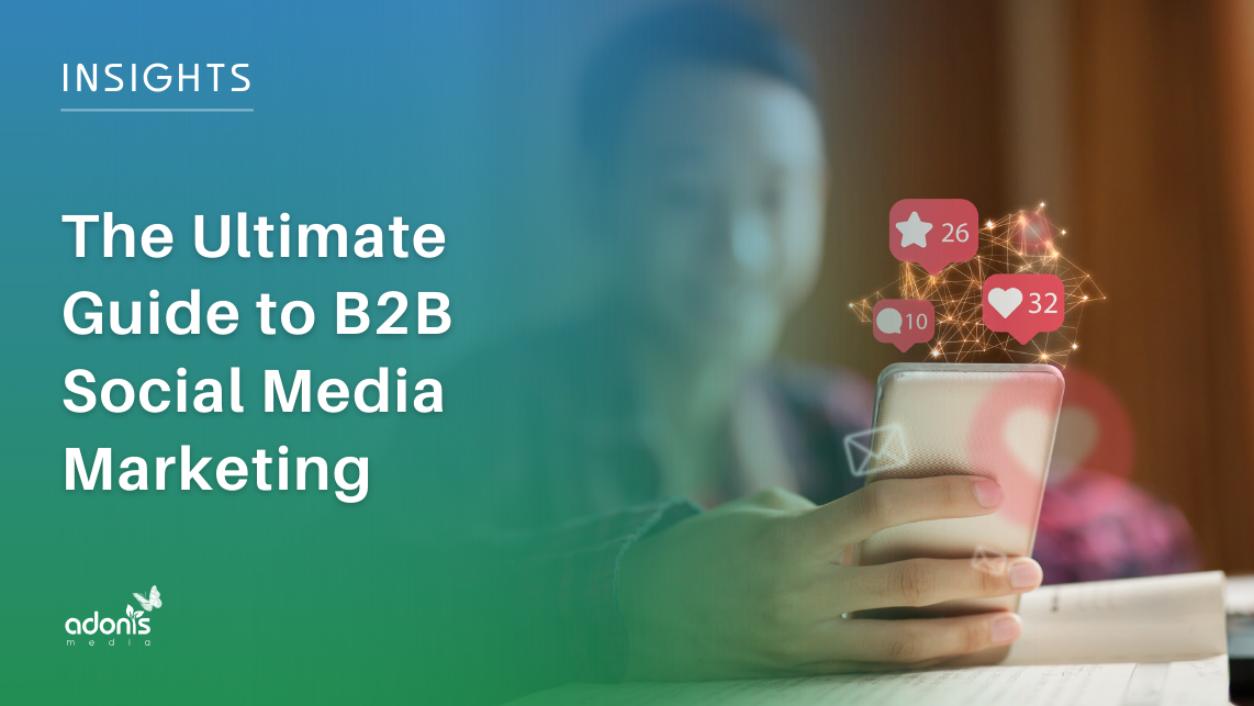 The Ultimate Guide to B2B Social Media Marketing