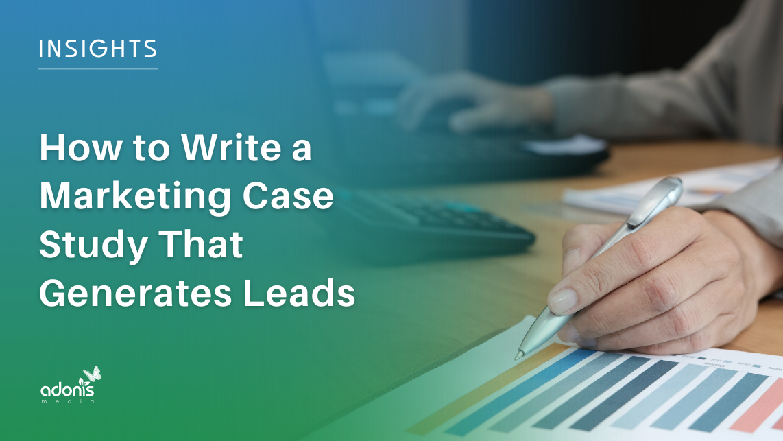 How to Write a Marketing Case Study That Generates Leads
