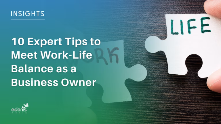 10 Expert Tips to Meet Work-Life Balance as a Business Owner