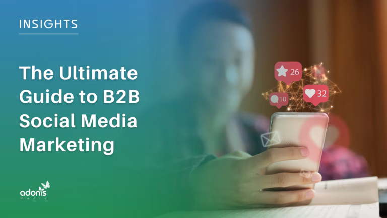 The Ultimate Guide to B2B Social Media Marketing